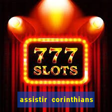 assistir corinthians fut max